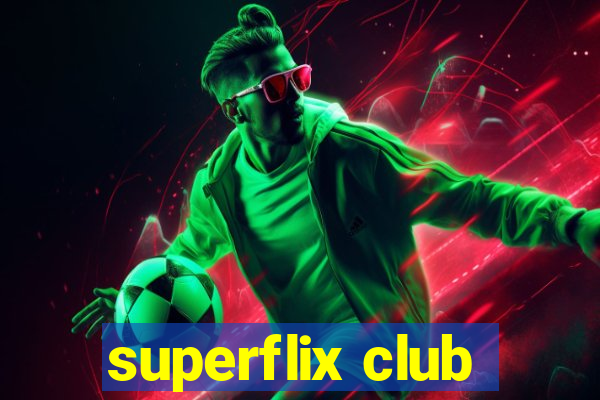 superflix club